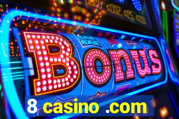 8 casino .com